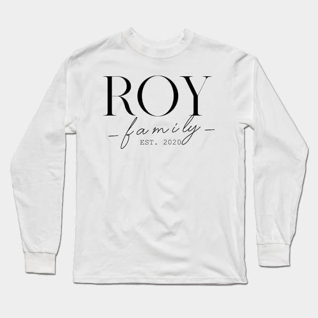 Roy Family EST. 2020, Surname, Roy Long Sleeve T-Shirt by ProvidenciaryArtist